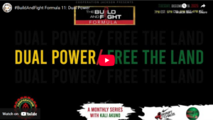 The Build & Fight Formula #11: Dual Power / Free The Land